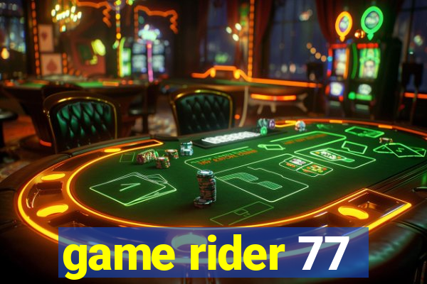 game rider 77